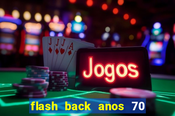 flash back anos 70 80 90 internacional download